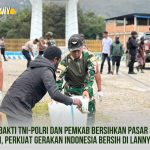 Karya Bakti TNI-POLRI dan Pemkab Bersihkan Pasar Sentral Tiom, Perkuat Gerakan Indonesia Bersih di Lanny Jaya